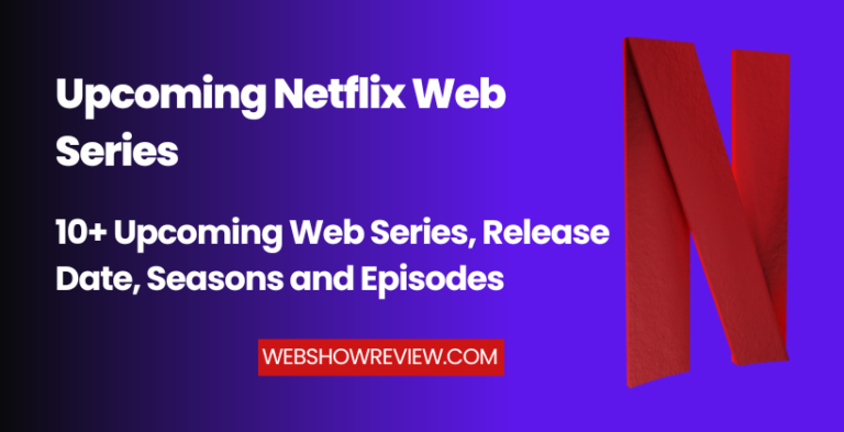 Upcoming Netflix Web Series Their Release Date, Seasons, Episodes