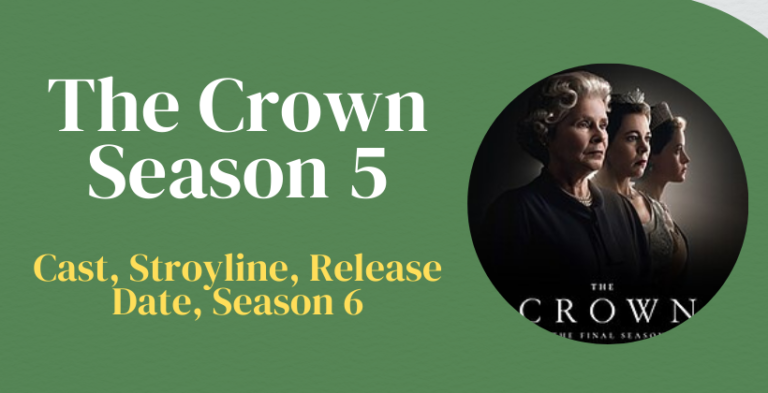 The Crown Season 5: Cast, Release Date, Season 6 and More